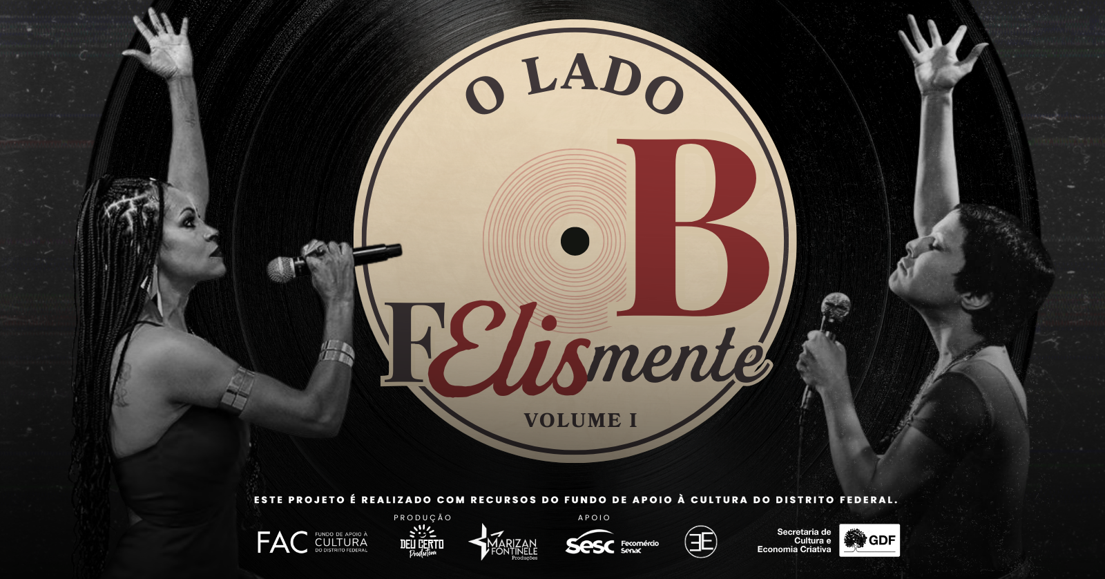 Arte oficial de O Lado B F(Elis)mente — Volume I, com duas cantoras diante de um disco de vinil e marcas institucionais